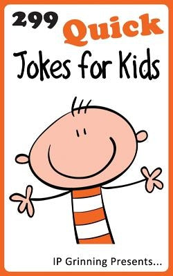 299 Quick Jokes for Kids: Joke Books for Kids by Factly, I. P.