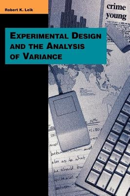 Experimental Design and the Analysis of Variance by Leik, Robert K.