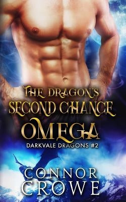 The Dragon's Second Chance Omega: An MM Mpreg Romance by Crowe, Connor