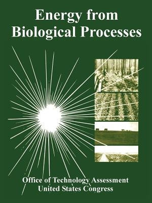 Energy from Biological Processes by Office of Technology Assessment