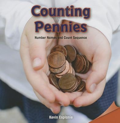 Counting Pennies: Number Names and Count Sequence by Esplanie, Kevin
