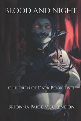 Blood and Night: A Reverse Harem Dark Fantasy by McClendon, Brionna Paige