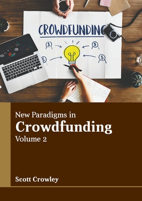 New Paradigms in Crowdfunding: Volume 2 by Crowley, Scott