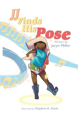 JJ Finds his Pose by Miller, Jaryn