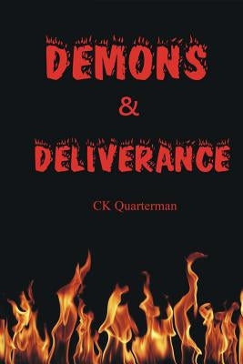 Demons & Deliverance by Quarterman, Ck
