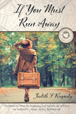 If You Must Run Away by Kennedy, Judith F.