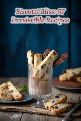 Biscotti Bliss: 97 Irresistible Recipes by Mizu, Savory Social Sanctuary