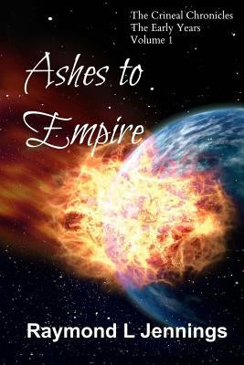 Ashes to Empire by Jennings, Raymond L.