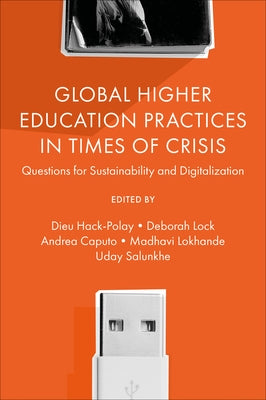 Global Higher Education Practices in Times of Crisis: Questions for Sustainability and Digitalization by Hack-Polay, Dieu