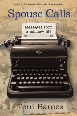 Spouse Calls: Messages from a Military Life by Barnes, Terri