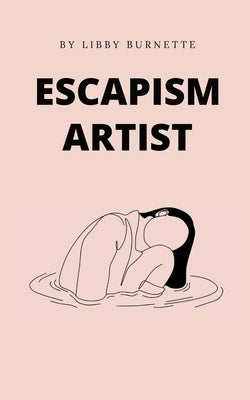 escapism artist by Burnette, Libby