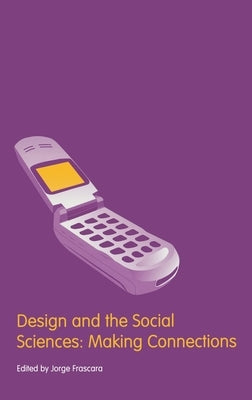 Design and the Social Sciences: Making Connections by Frascara, Jorge