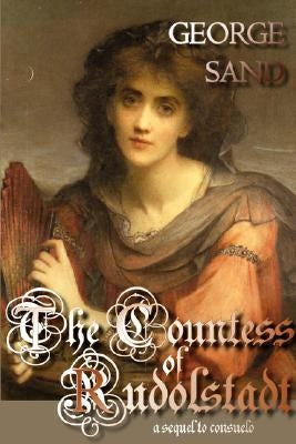 The Countess of Rudolstadt by Sand, George
