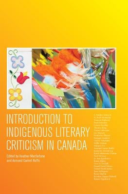 Introduction to Indigenous Literary Criticism in Canada by MacFarlane, Heather