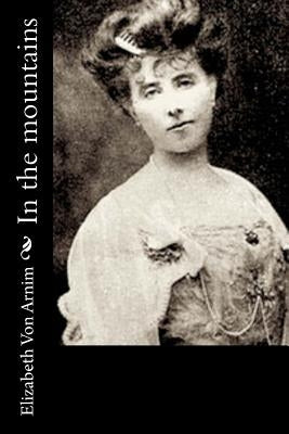 In the mountains by Von Arnim, Elizabeth