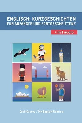 Englisch: Kurzgeschichten für Anfänger und Fortgeschrittene (mit Audioaufnahmen): Verbessere deine englische Aussprache, Lese- und Hörfähigkeit. by Routine, My English