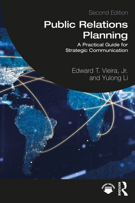 Public Relations Planning: A Practical Guide for Strategic Communication by Vieira Jr, Edward T.