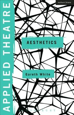 Applied Theatre: Aesthetics by White, Gareth