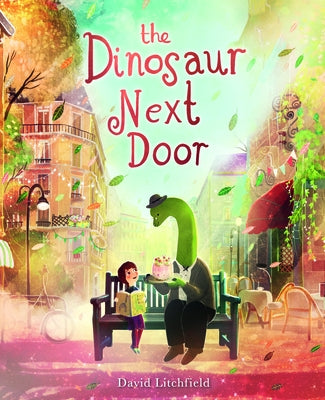 The Dinosaur Next Door by Litchfield, David