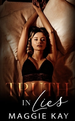 Truth in Lies by Kay, Maggie