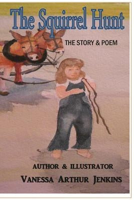 The Squirrel Hunt: Story & Poem by Thorp, Melody Black
