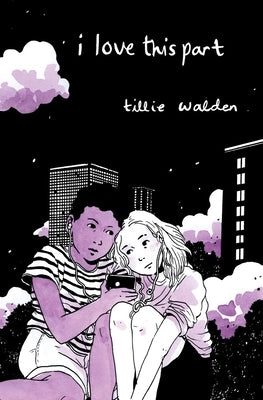 I Love This Part by Walden, Tillie