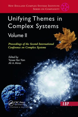 Unifying Themes In Complex Systems, Volume 2: Proceedings Of The Second International Conference On Complex Systems by Bar-Yam, Yaneer