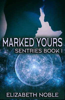 Marked Yours by Noble, Elizabeth