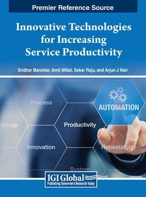 Innovative Technologies for Increasing Service Productivity by Manohar, Sridhar