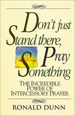 Dont Just Stnd/Pray Somth by Dunn, Ron