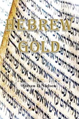 Hebrew Gold by Nielsen, Steven D.