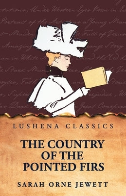 The Country of the Pointed Firs by Sarah Orne