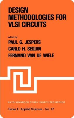 Design Methodologies for VLSI Circuits by Jespers, P.