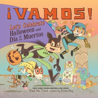 ?Vamos! Let's Celebrate Halloween and D?a de Los Muertos: A Halloween and Day of the Dead Celebration by Raul the Third