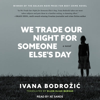 We Trade Our Night for Someone Else's Day by Bodrozic, Ivana