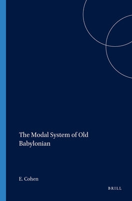 The Modal System of Old Babylonian by Cohen, Eran