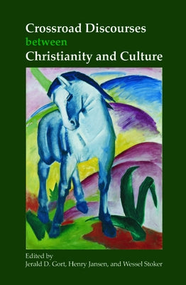 Crossroad Discourses Between Christianity and Culture by Gort, Jerald D.