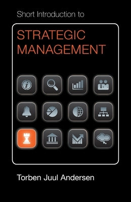 Short Introduction to Strategic Management by Andersen, Torben Juul