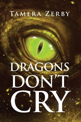 Dragons Don't Cry by Zerby, Tamera