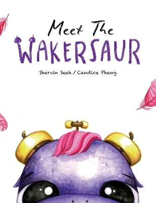 Meet The Wakersaur by Seah, Shervin
