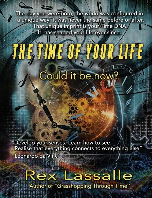 The Time of your Life: Could it be now? by Lassalle, Rex