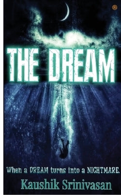 The Dream by Srinivasan, Kaushik