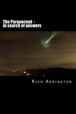The Paranormal - In search of answers by Arrington, Rich
