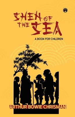 Shen of the Sea by Arthur Bowie Chrisman