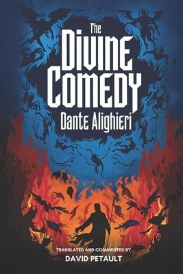 The Divine Comedy: A New Translation in Modern Accessible English by Petault, David