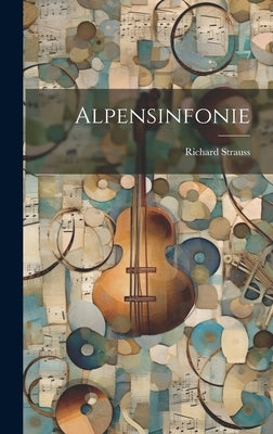 Alpensinfonie by Strauss, Richard