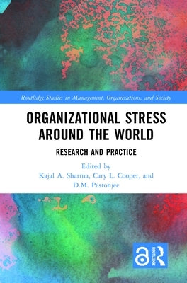 Organizational Stress Around the World: Research and Practice by Sharma, Kajal