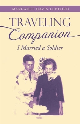 Traveling Companion: I Married a Soldier by Ledford, Margaret Davis
