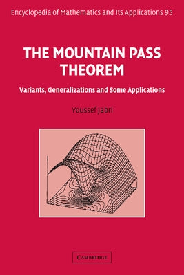 The Mountain Pass Theorem: Variants, Generalizations and Some Applications by Jabri, Youssef