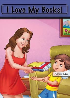 I Love My Books! by Butler, Nathalie